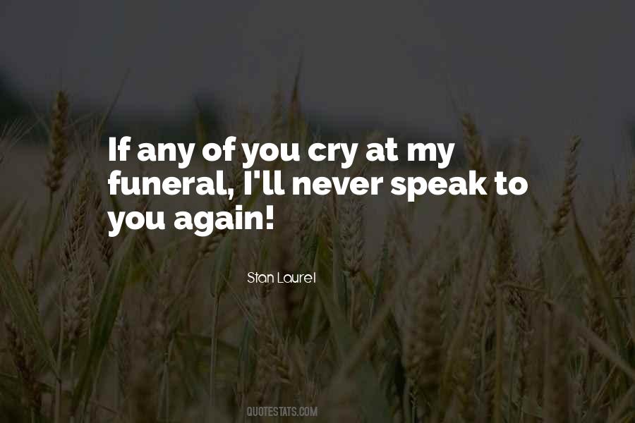 You Cry Quotes #1048642