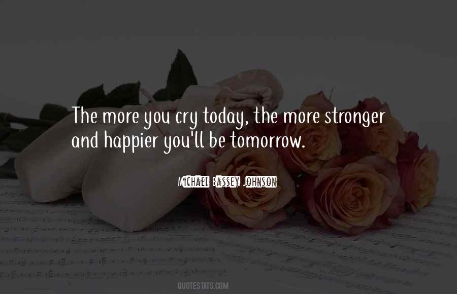 You Cry Quotes #1052302