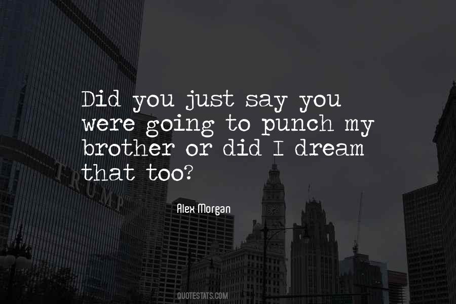 Brother Dream Quotes #1007482