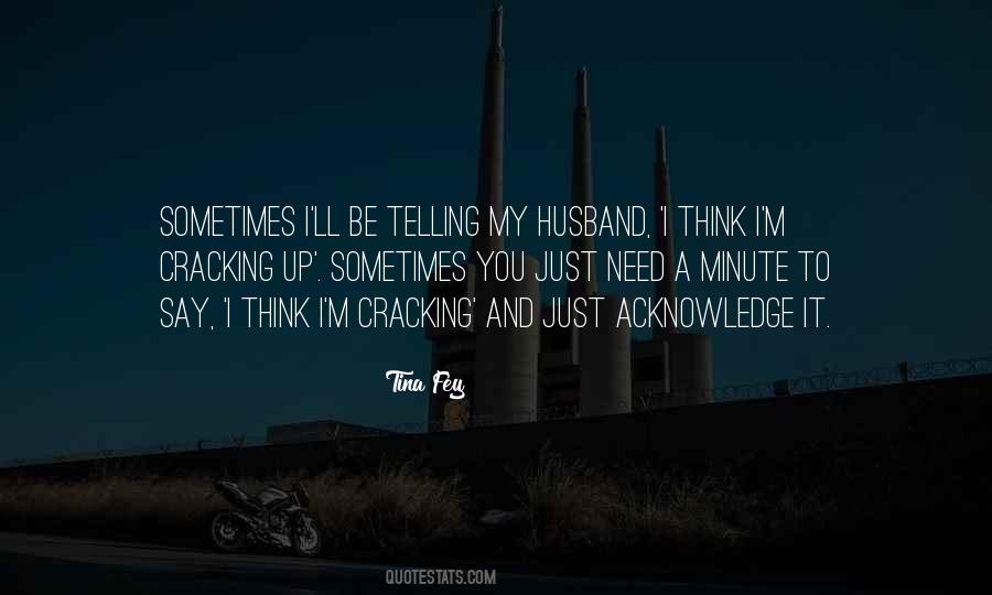 Sometimes You Just Need To Quotes #797200