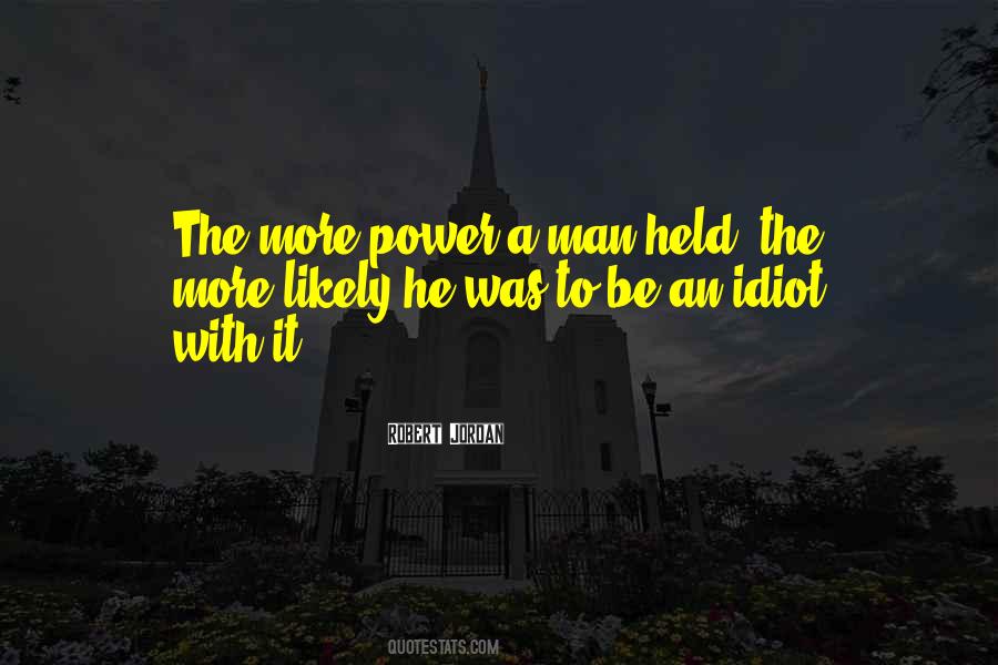 A Man With Power Quotes #380321