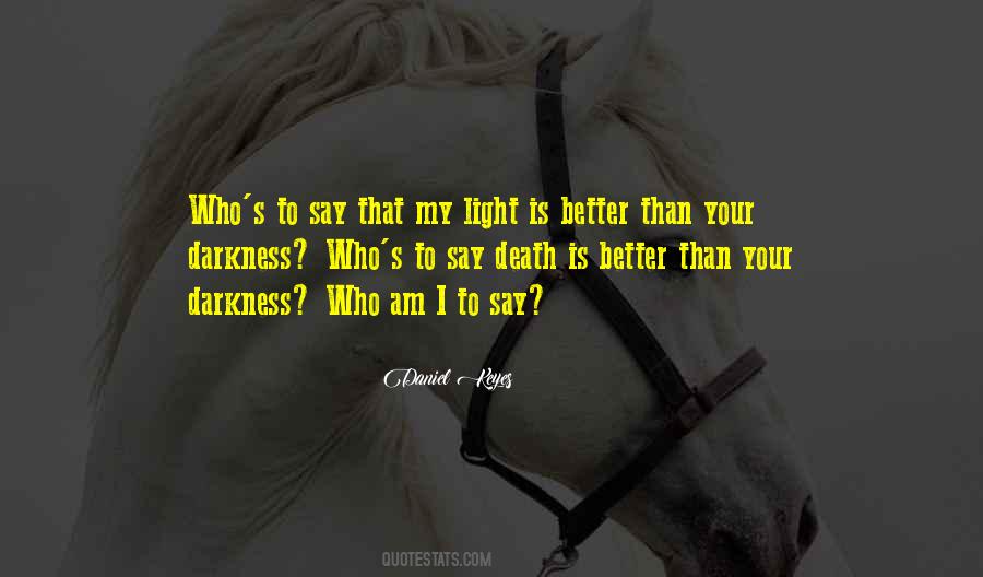 I Am Darkness Quotes #1441888