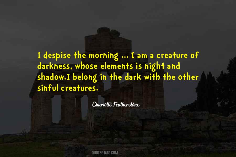 I Am Darkness Quotes #270190