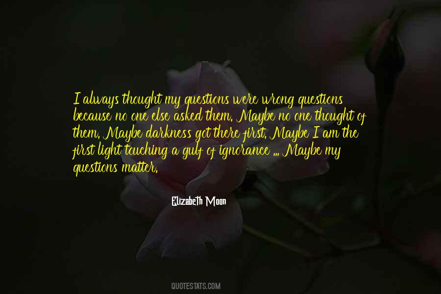 I Am Darkness Quotes #518696