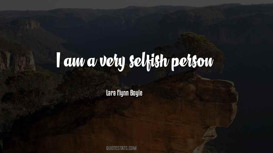 Am I Selfish Quotes #1041723