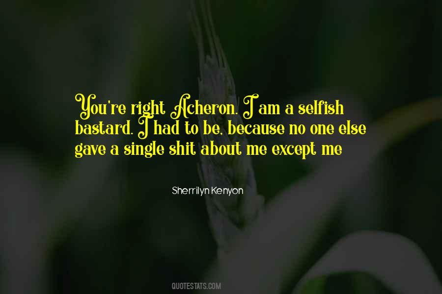 Am I Selfish Quotes #1083936