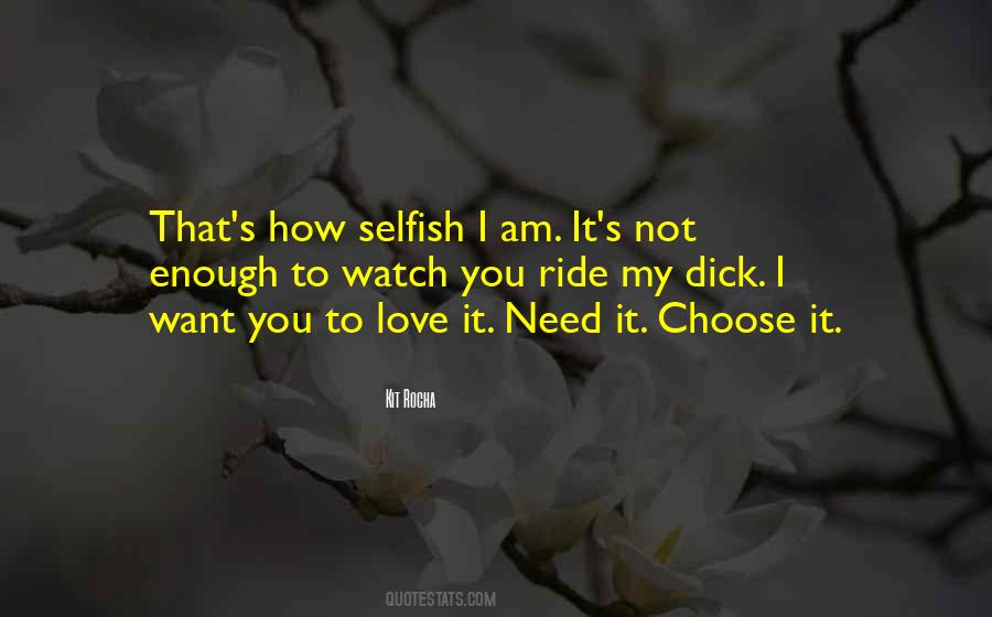 Am I Selfish Quotes #1838194