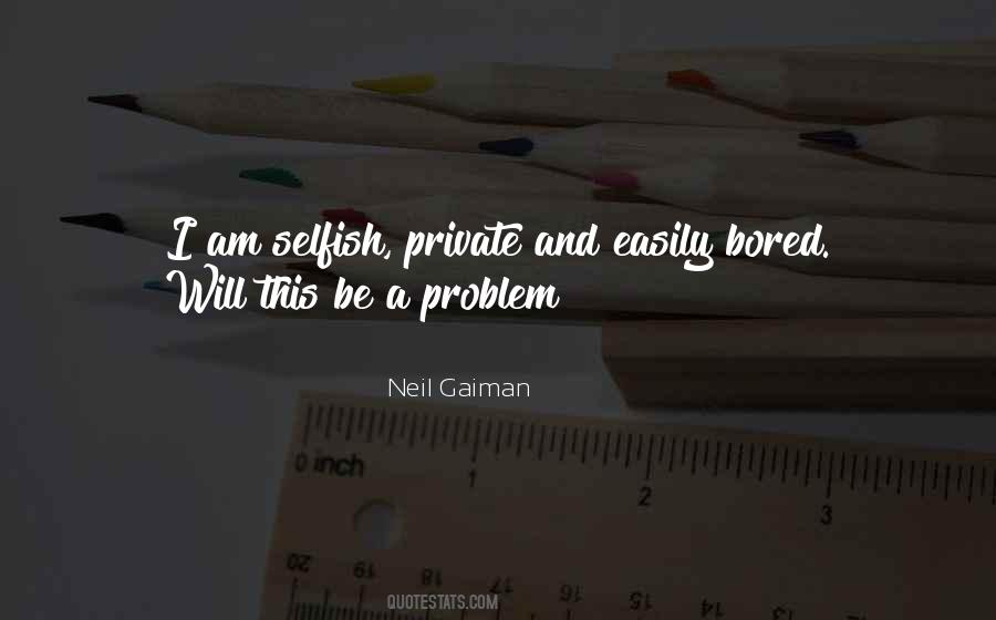 Am I Selfish Quotes #20253