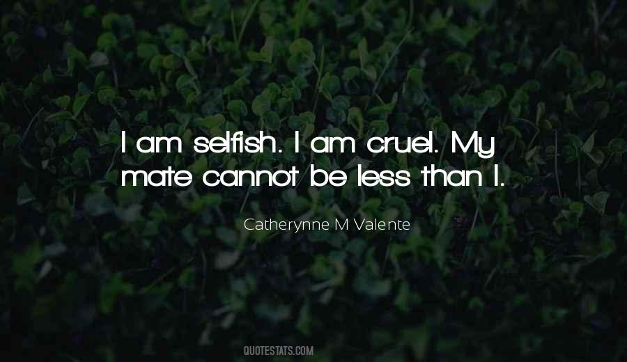 Am I Selfish Quotes #504917