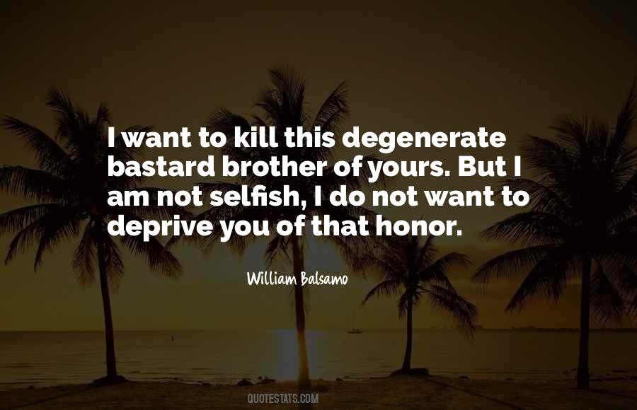 Am I Selfish Quotes #507339