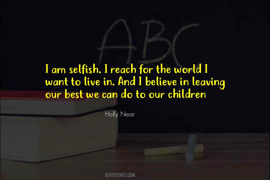 Am I Selfish Quotes #812458