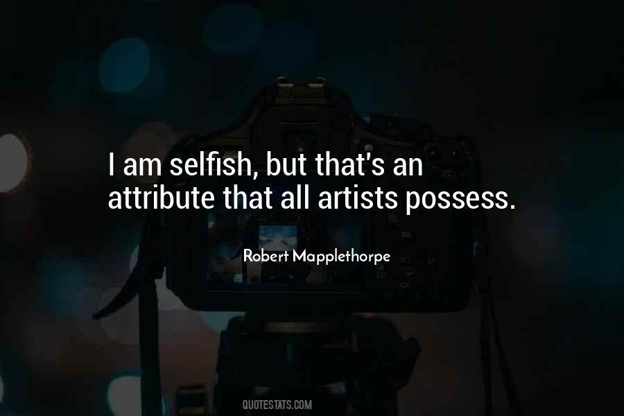 Am I Selfish Quotes #865345
