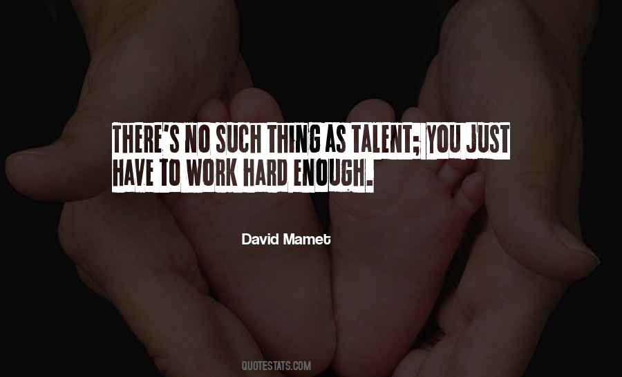 Work Hard Enough Quotes #1440572