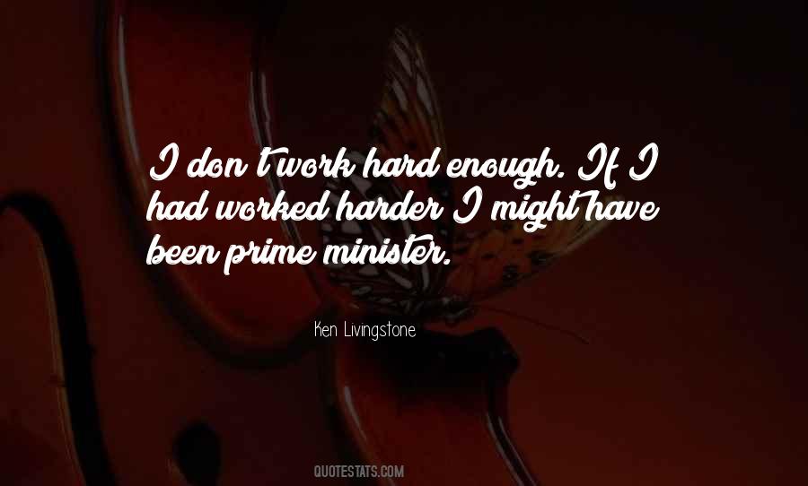 Work Hard Enough Quotes #1600024