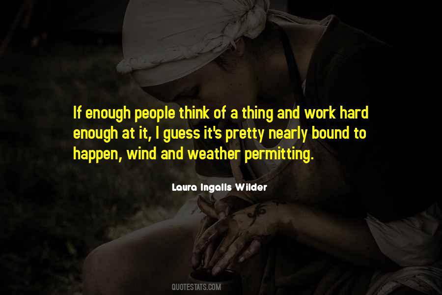 Work Hard Enough Quotes #213787