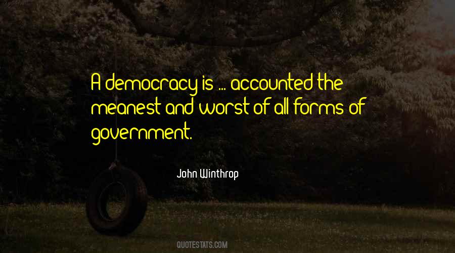 Worst Form Of Government Quotes #1810599