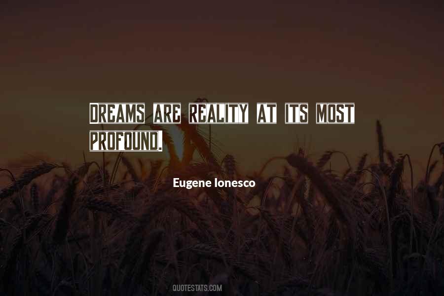 Dreams Are Reality Quotes #1425875