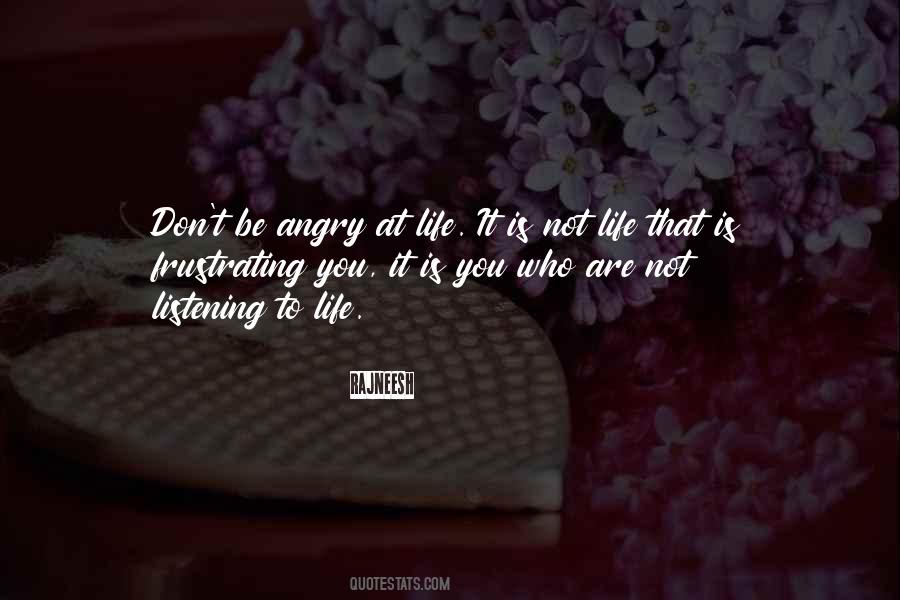 Angry Life Quotes #1533703