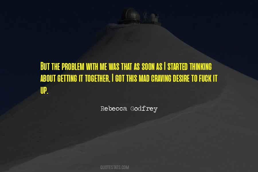 I Want You To Get Mad Quotes #43869