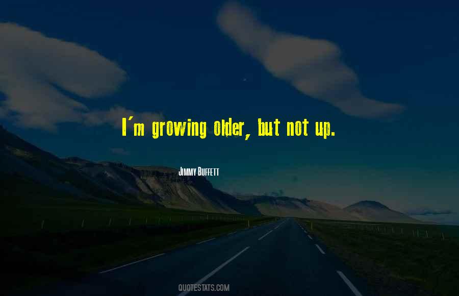 Not Growing Quotes #115671
