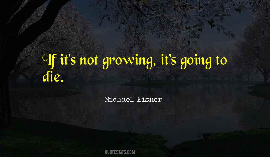 Not Growing Quotes #1808905