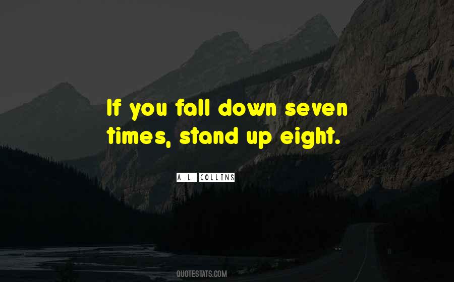 Fall Down Seven Times Quotes #159372