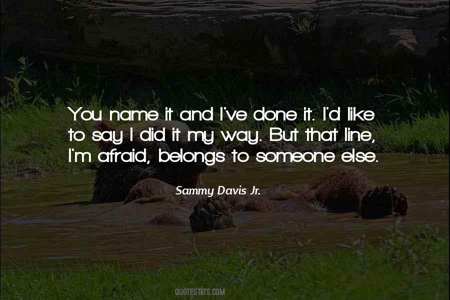 You Name It Quotes #798526