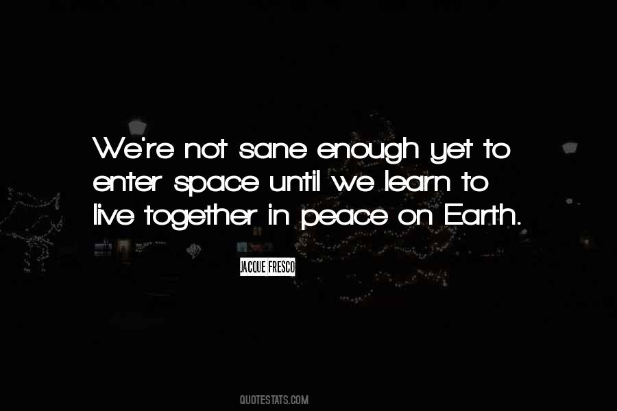 We Must Learn To Live Together As Quotes #1233697