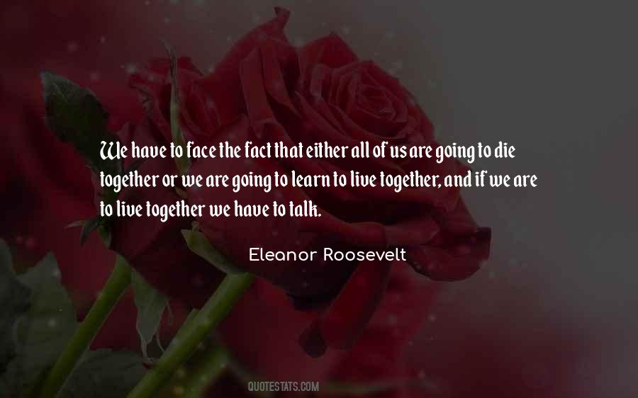 We Must Learn To Live Together As Quotes #201629