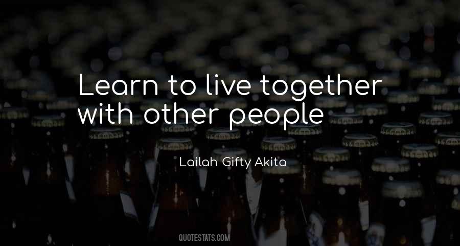 We Must Learn To Live Together As Quotes #621809