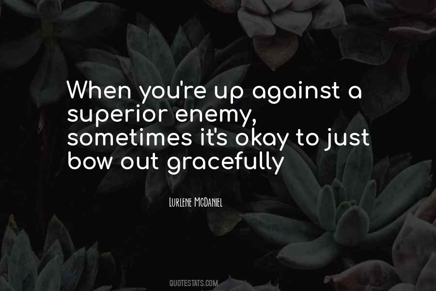 Bow Out Quotes #964735