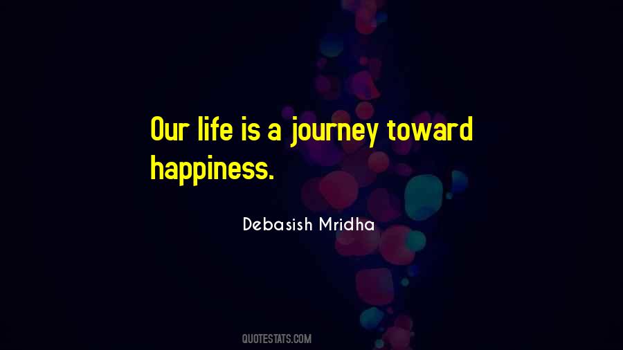 Happiness Journey Quotes #799370