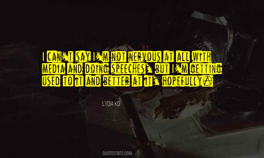 Quotes About Getting Used To It #1597095