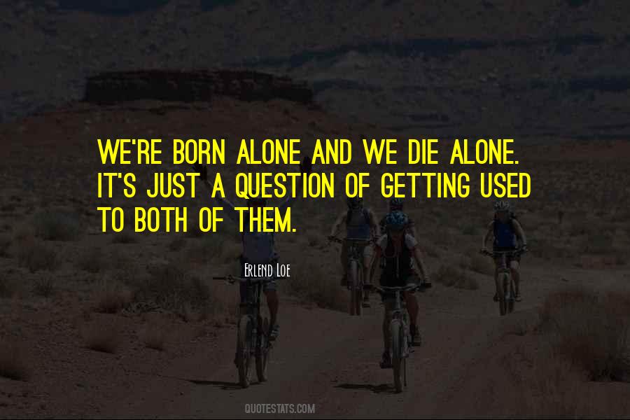 Quotes About Getting Used To It #310745