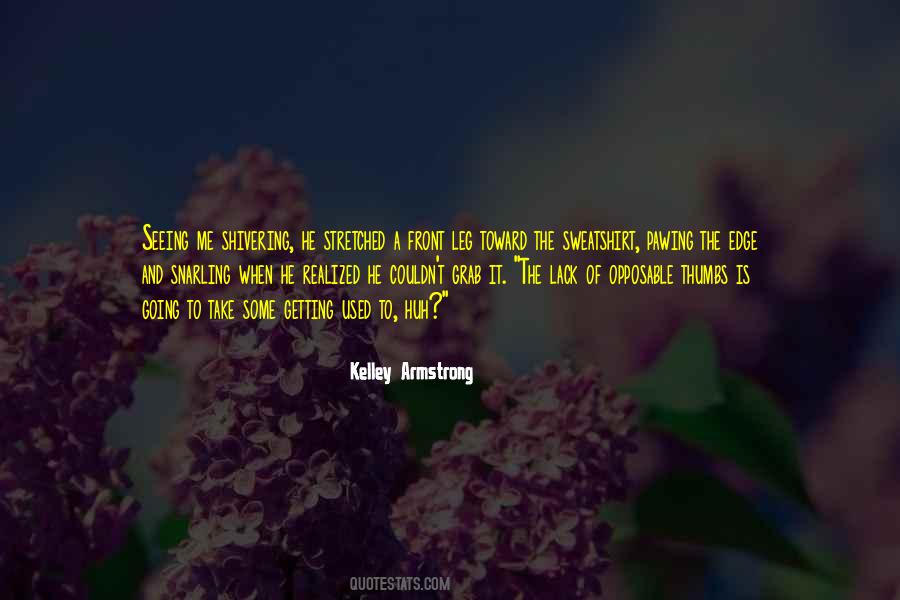 Quotes About Getting Used To It #369337
