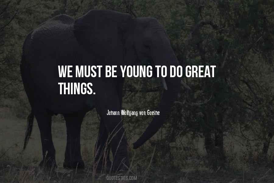 Do Great Things Quotes #1699292