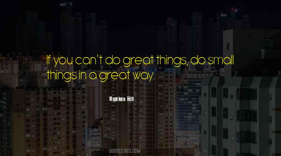 Do Great Things Quotes #1739567