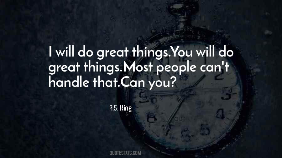 Do Great Things Quotes #1818004