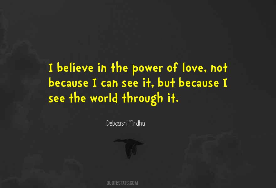 Believe In The Power Of Love Quotes #1052189