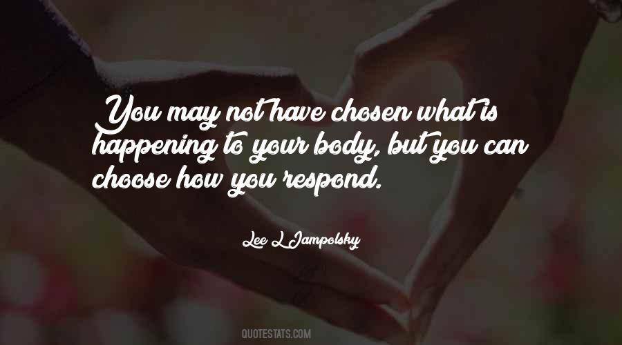Choose How You Respond Quotes #631447