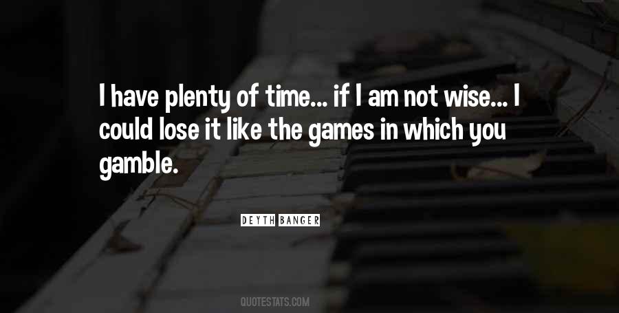 Plenty Of Time Quotes #163604
