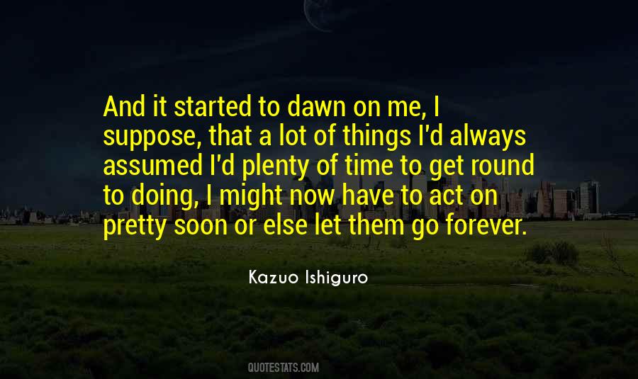 Plenty Of Time Quotes #620611