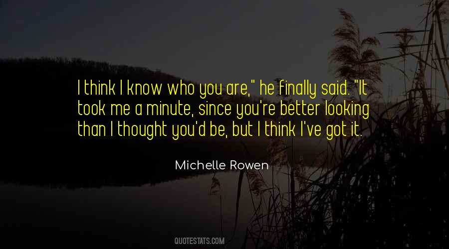 Who Got You Quotes #821360