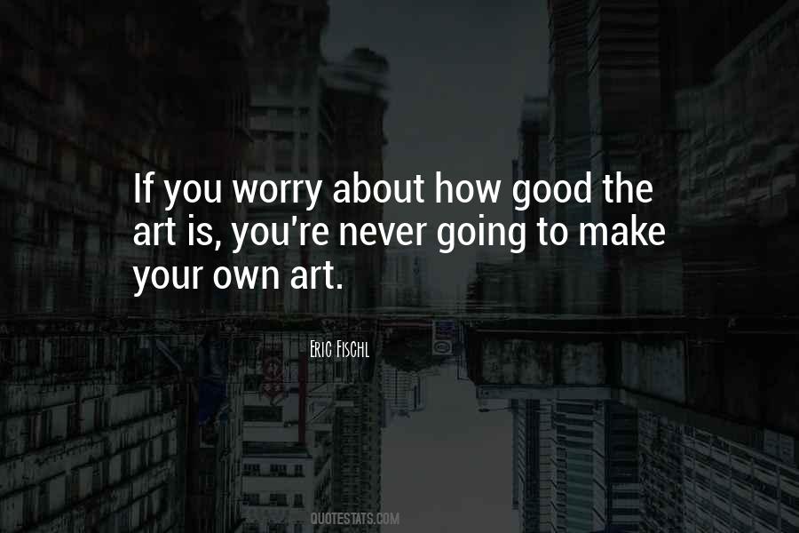 Art Is You Quotes #1398033