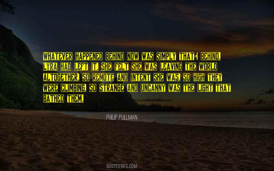 Leaving The World Behind Quotes #463977