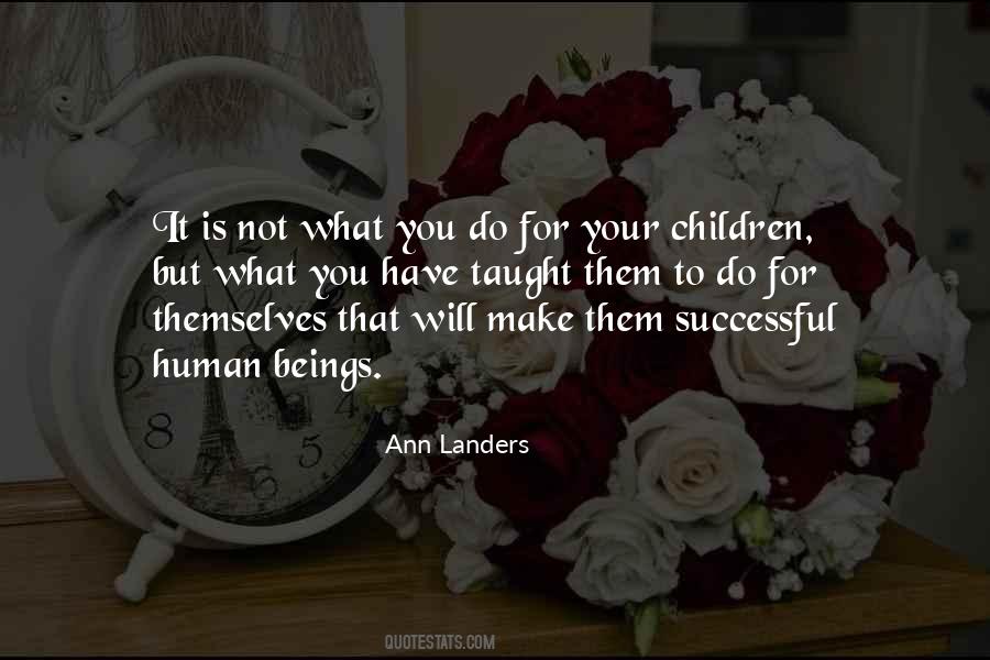 It Is Not What You Do For Your Children Quotes #1059407