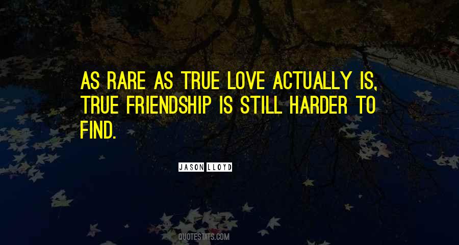 True Love Is So Rare Quotes #1285462