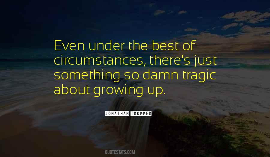 About Growing Up Quotes #1033390