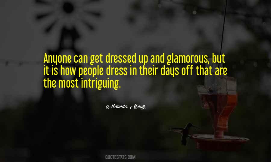 Get Dressed Up Quotes #848356