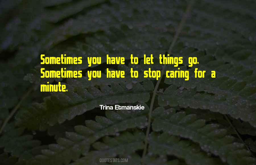 You Have To Stop Caring Quotes #1836344